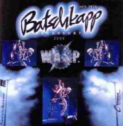 WASP : Frankfurt 2004